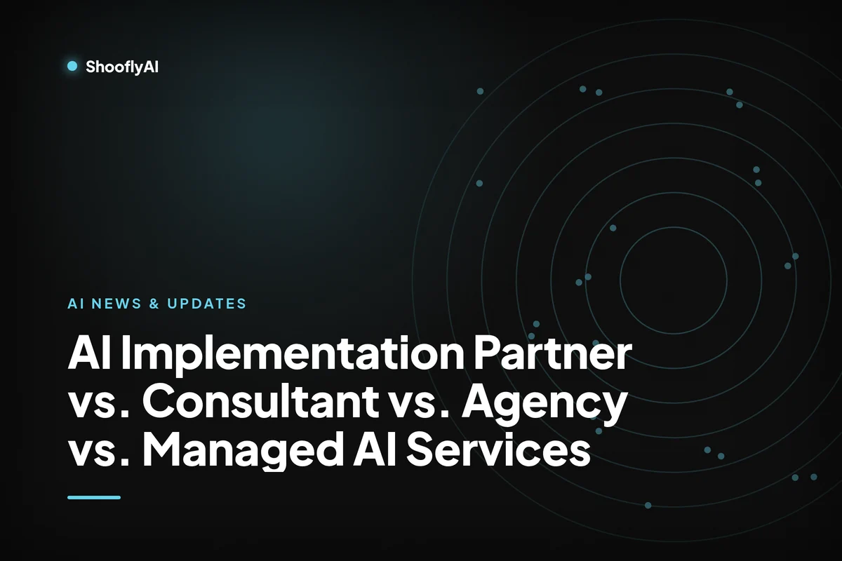 AI Implementation Partner vs. Consultant vs. Agency vs. Managed AI Services, a ShooflyAI cover card