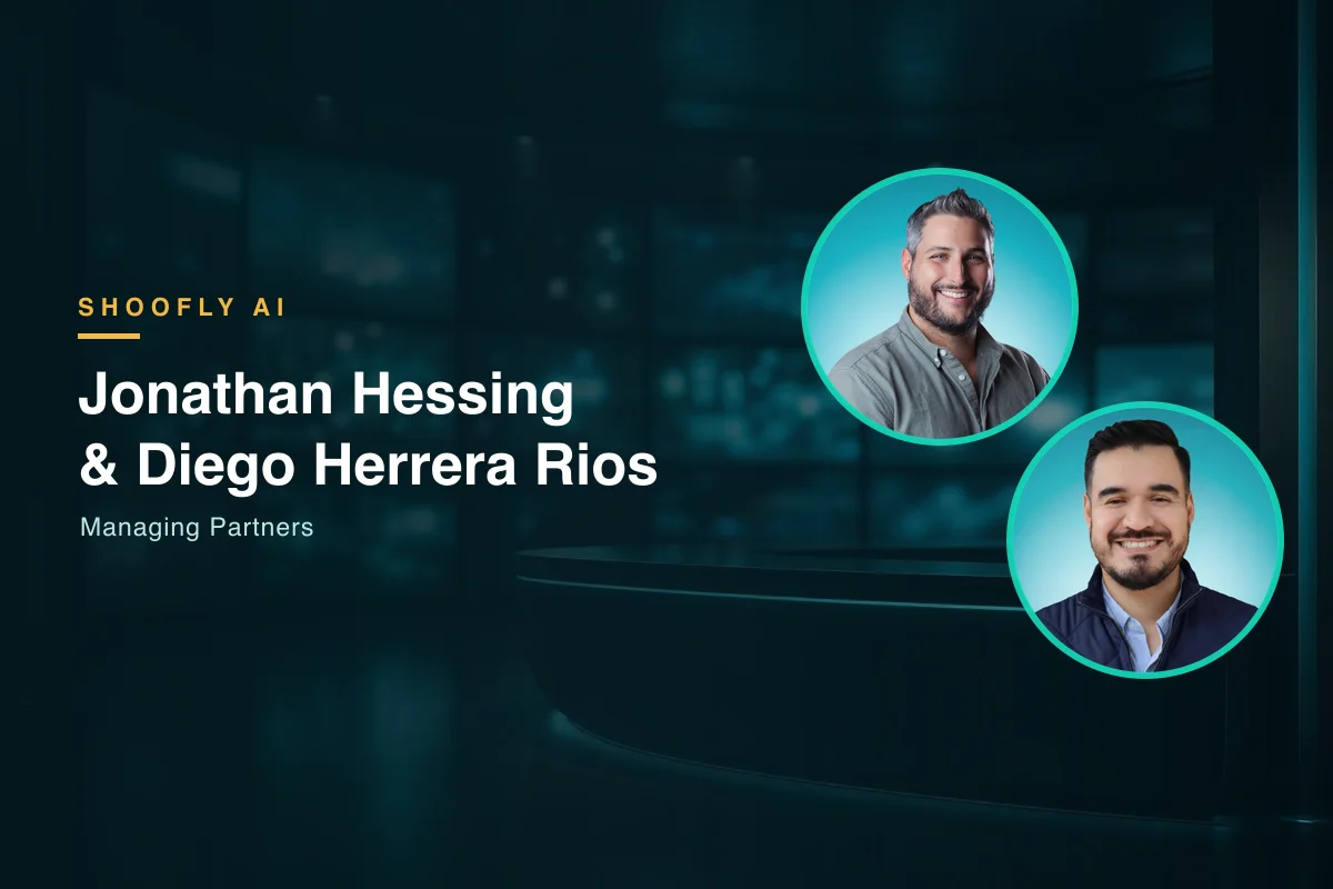 ShooflyAI founders Jonathan Hessing and Diego Herrera Rios, Managing Partners